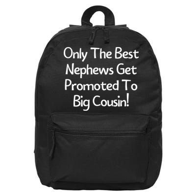 Only The Best Nephews Get Promoted To Big Cousin 16 in Basic Backpack