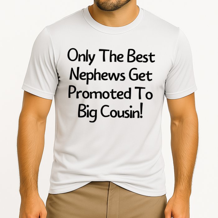 Only The Best Nephews Get Promoted To Big Cousin Cooling Performance Crew T-Shirt