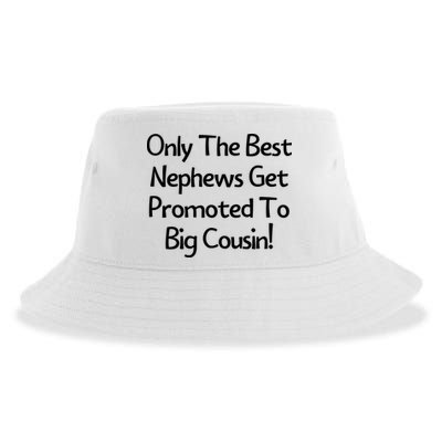 Only The Best Nephews Get Promoted To Big Cousin Sustainable Bucket Hat