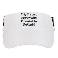 Only The Best Nephews Get Promoted To Big Cousin Adult Drive Performance Visor