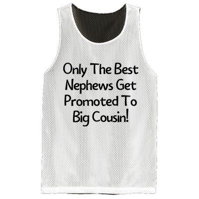 Only The Best Nephews Get Promoted To Big Cousin Mesh Reversible Basketball Jersey Tank