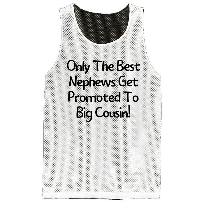 Only The Best Nephews Get Promoted To Big Cousin Mesh Reversible Basketball Jersey Tank