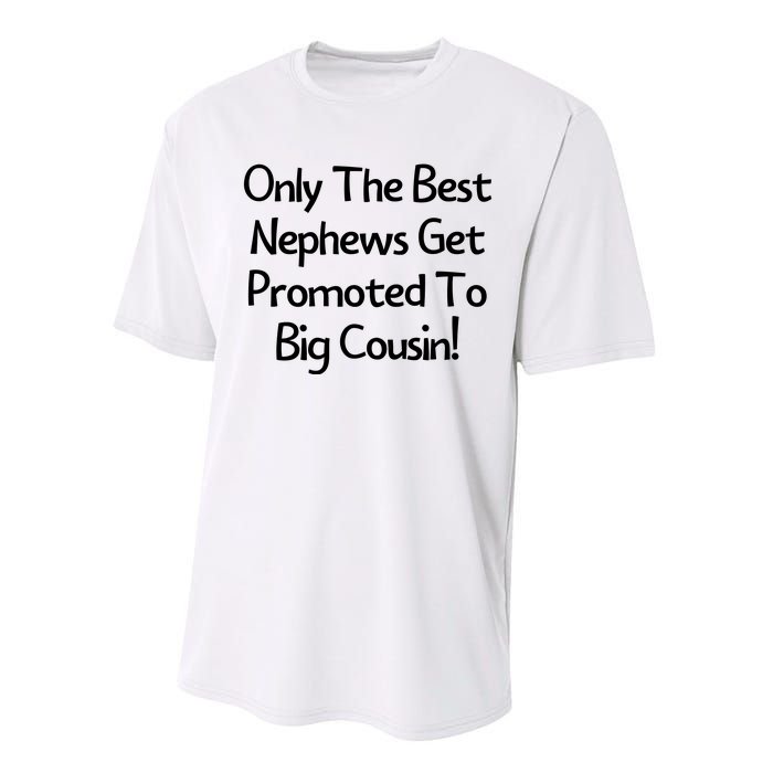 Only The Best Nephews Get Promoted To Big Cousin Performance Sprint T-Shirt