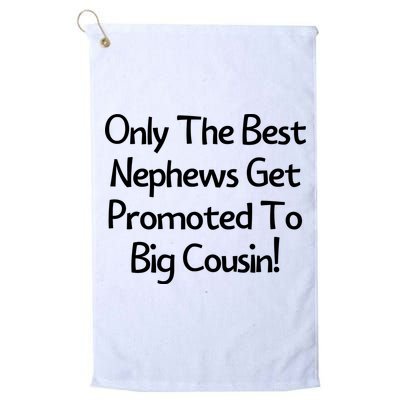 Only The Best Nephews Get Promoted To Big Cousin Golf Towel