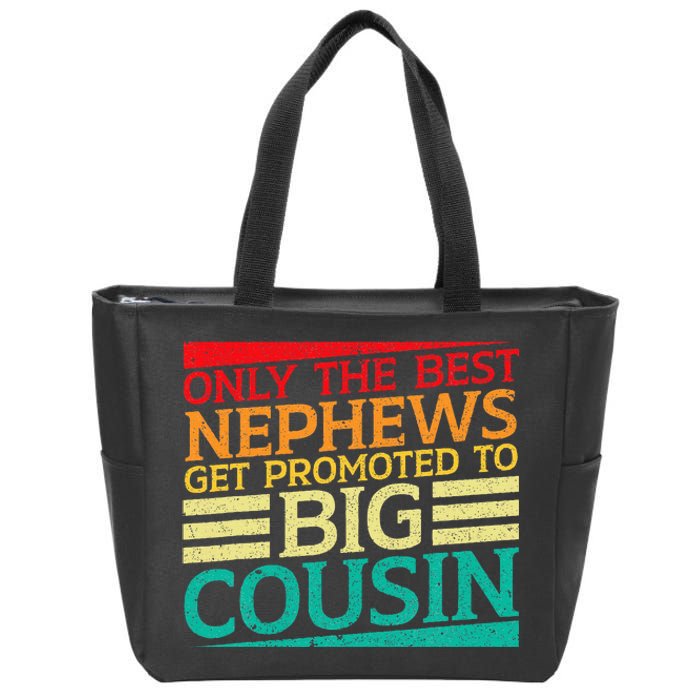 Only The Best Nephews Get Promoted To Big Cousin Future Zip Tote Bag