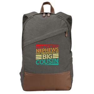 Only The Best Nephews Get Promoted To Big Cousin Future Cotton Canvas Backpack