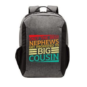 Only The Best Nephews Get Promoted To Big Cousin Future Vector Backpack