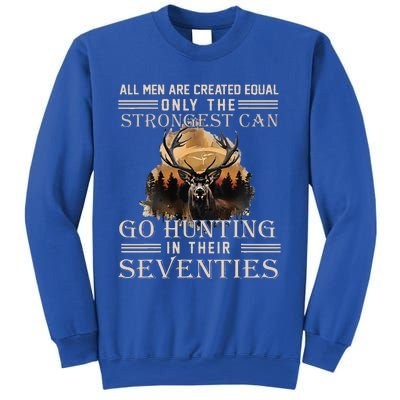 Only The Best Can Still Go Hunting In Their Seventies Sweatshirt