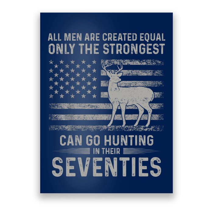 Only The Best Can Still Go Hunting In Their Seventies Flag Poster