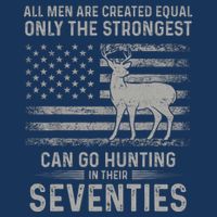 Only The Best Can Still Go Hunting In Their Seventies Flag Poster