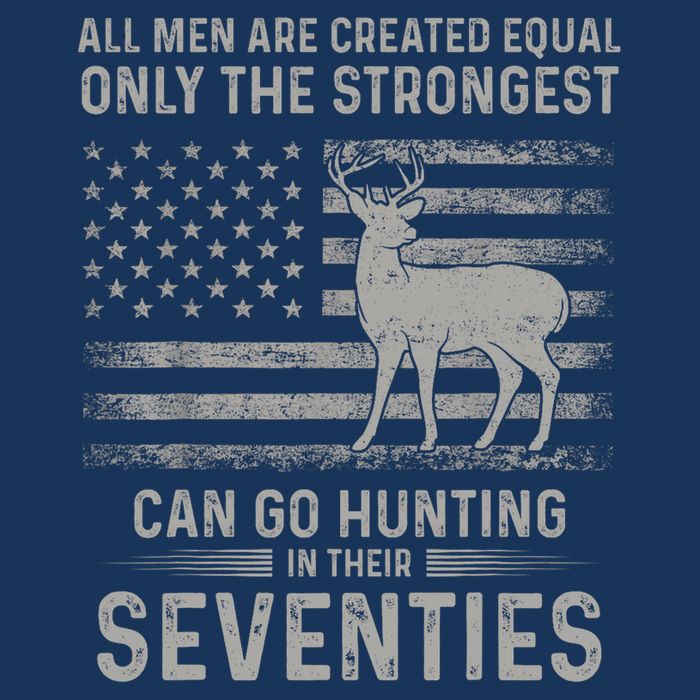 Only The Best Can Still Go Hunting In Their Seventies Flag Poster