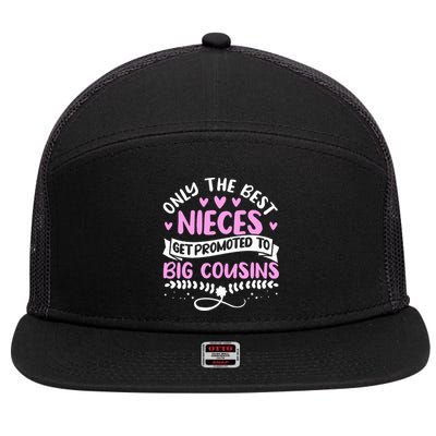 Only The Best Nieces Get Promoted To Big Cousins Family 7 Panel Mesh Trucker Snapback Hat