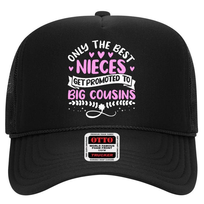 Only The Best Nieces Get Promoted To Big Cousins Family High Crown Mesh Back Trucker Hat