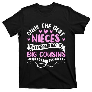 Only The Best Nieces Get Promoted To Big Cousins Family T-Shirt