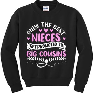 Only The Best Nieces Get Promoted To Big Cousins Family Kids Sweatshirt