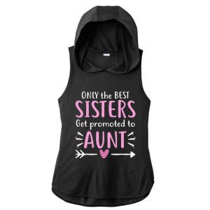 Only The Best Sisters Get Promoted To Aunt Mother's Day Ladies PosiCharge Tri-Blend Wicking Draft Hoodie Tank