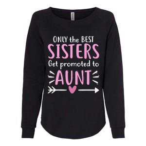 Only The Best Sisters Get Promoted To Aunt Mother's Day Womens California Wash Sweatshirt