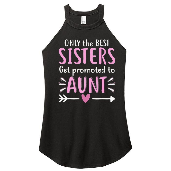 Only The Best Sisters Get Promoted To Aunt Mother's Day Women's Perfect Tri Rocker Tank