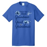 Only The Best Grandmas Get Promoted To Great Grandmas Gift Tall T-Shirt