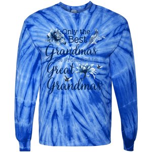 Only The Best Grandmas Get Promoted To Great Grandmas Gift Tie-Dye Long Sleeve Shirt