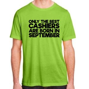 Only The Best Cashiers Are Born In September Gift Adult ChromaSoft Performance T-Shirt