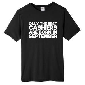 Only The Best Cashiers Are Born In September Gift Tall Fusion ChromaSoft Performance T-Shirt