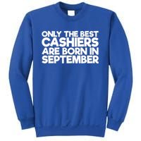 Only The Best Cashiers Are Born In September Gift Sweatshirt