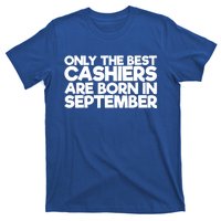 Only The Best Cashiers Are Born In September Gift T-Shirt