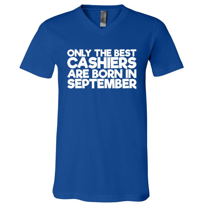 Only The Best Cashiers Are Born In September Gift V-Neck T-Shirt