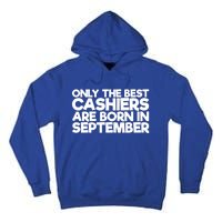 Only The Best Cashiers Are Born In September Gift Tall Hoodie