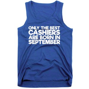 Only The Best Cashiers Are Born In September Gift Tank Top