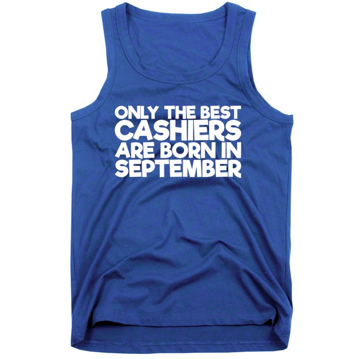 Only The Best Cashiers Are Born In September Gift Tank Top