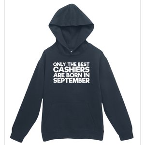 Only The Best Cashiers Are Born In September Gift Urban Pullover Hoodie