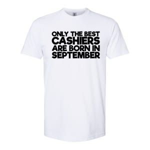 Only The Best Cashiers Are Born In September Gift Softstyle CVC T-Shirt