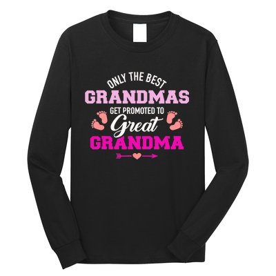 Only The Best Grandmas Get Promoted To Great Grandma TShirt Long Sleeve Shirt