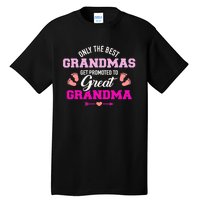 Only The Best Grandmas Get Promoted To Great Grandma TShirt Tall T-Shirt