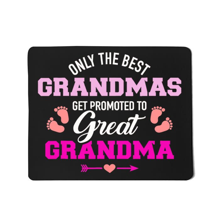 Only The Best Grandmas Get Promoted To Great Grandma TShirt Mousepad