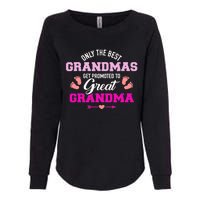 Only The Best Grandmas Get Promoted To Great Grandma TShirt Womens California Wash Sweatshirt