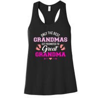 Only The Best Grandmas Get Promoted To Great Grandma TShirt Women's Racerback Tank