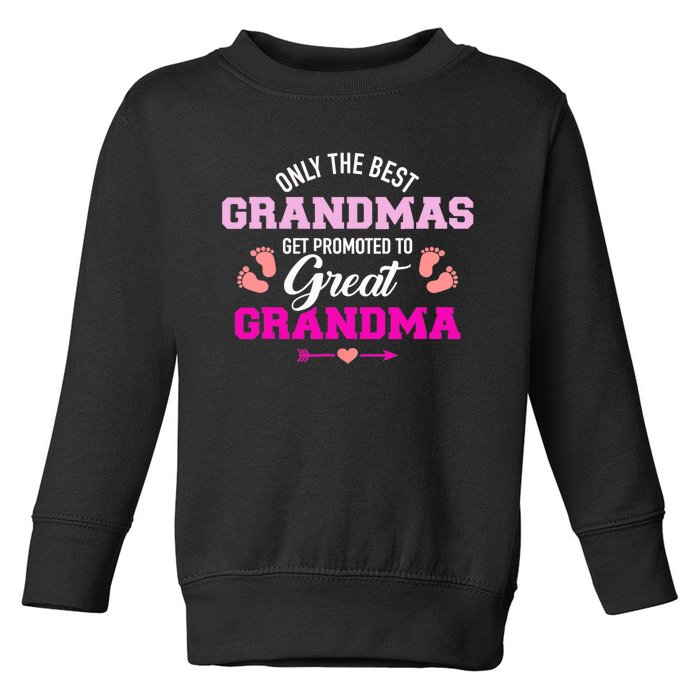 Only The Best Grandmas Get Promoted To Great Grandma TShirt Toddler Sweatshirt