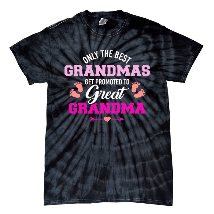 Only The Best Grandmas Get Promoted To Great Grandma TShirt Tie-Dye T-Shirt