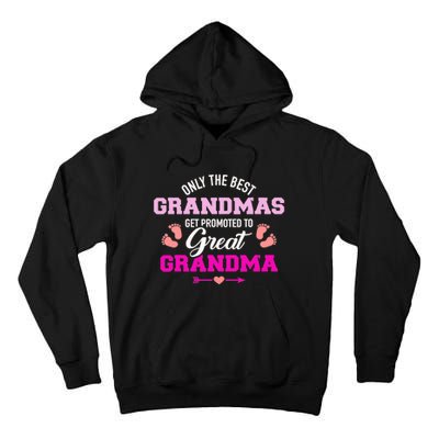 Only The Best Grandmas Get Promoted To Great Grandma TShirt Tall Hoodie