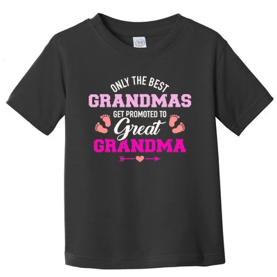 Only The Best Grandmas Get Promoted To Great Grandma TShirt Toddler T-Shirt