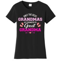 Only The Best Grandmas Get Promoted To Great Grandma TShirt Women's T-Shirt