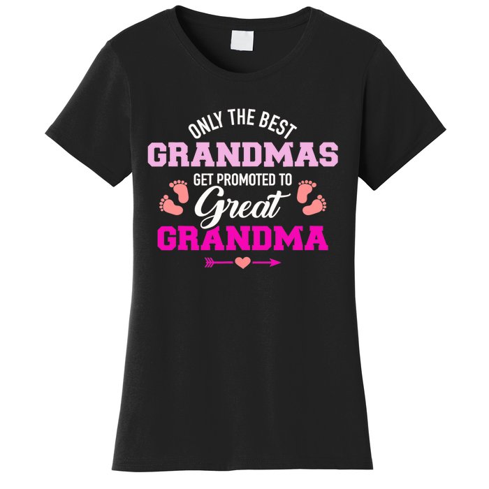 Only The Best Grandmas Get Promoted To Great Grandma TShirt Women's T-Shirt