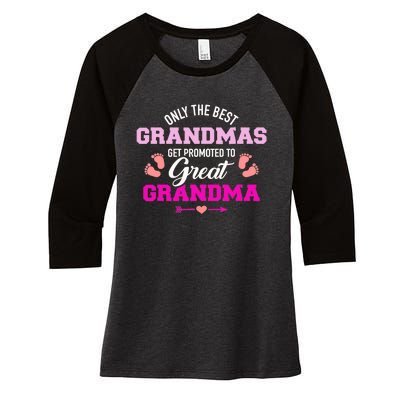 Only The Best Grandmas Get Promoted To Great Grandma TShirt Women's Tri-Blend 3/4-Sleeve Raglan Shirt