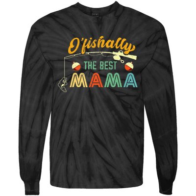 Ofishally The Best Mama Fisherwoman Cute Mom Fishing Gift Tie-Dye Long Sleeve Shirt