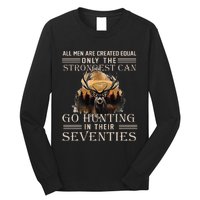 Only The Best Can Still Go Hunting In Their Seventies Long Sleeve Shirt