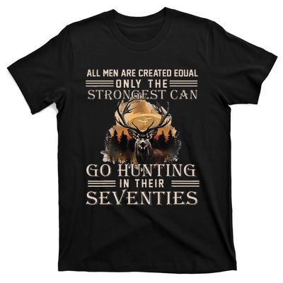 Only The Best Can Still Go Hunting In Their Seventies T-Shirt