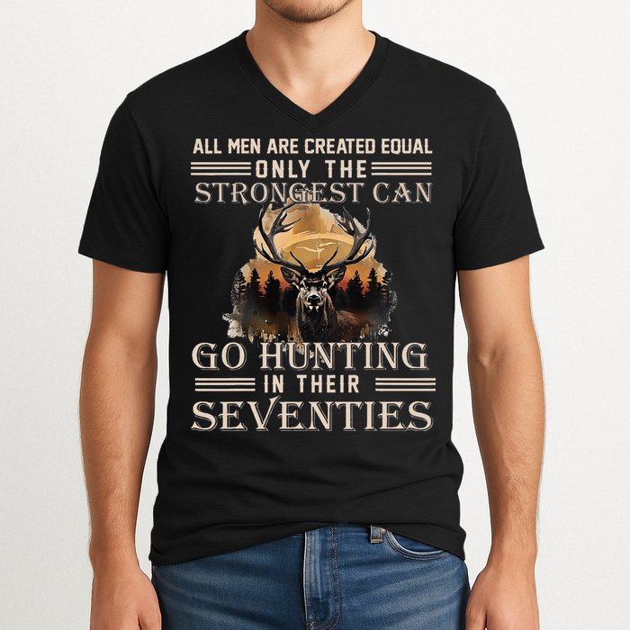 Only The Best Can Still Go Hunting In Their Seventies V-Neck T-Shirt